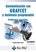 Portada del libro Automatización con GRAFCET y Autómata programable Problemas resueltos