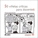 Portada del libro 50 viñetas críticas para docentes