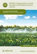 Portada del libro Programación y control del riego y la fertilización de los cultivos. AGAU0208 - Gestión de la producción agrícola