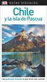 Portada del libro Chile y la isla de Pascua (Guías Visuales)