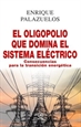 Portada del libro El oligopolio que domina el sistema eléctrico