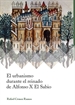 Portada del libro El urbanismo durante el reinado de Alfonso X el Sabio