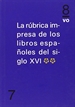 Portada del libro La rúbrica impresa de los incunables españoles del siglo XVI. **