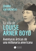 Portada del libro La vida de Louise Arner Boyd