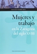 Portada del libro Mujeres y trabajo en la Zaragoza del siglo XVIII