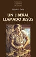 Portada del libro Un Liberal Llamado Jesús