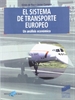 Portada del libro El sistema de transporte europeo, un análisis económico