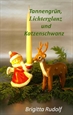 Portada del libro Tannengrün, Lichterglanz und Katzenschwanz