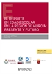 Portada del libro El Deporte en Edad Escolar en la Región de Murcia: Presente y Futuro (Papel + e-book)
