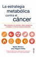 Portada del libro La estrategia metabólica contra el cáncer