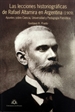 Portada del libro Las lecciones historiográficas de Rafael Altamira en Argentina (1909)