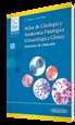 Portada del libro Atlas de Citología y Anatomía Patológica Ginecológica Clínica