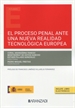 Portada del libro El proceso penal ante una nueva realidad tecnológica europea (Papel + e-book)