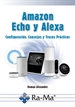 Portada del libro Amazon Echo y Alexa Configuración, consejos y trucos prácticos