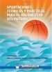 Portada del libro Aportaciones teóricas y prácticas para el baloncesto del futuro