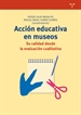 Portada del libro Acción educativa en museos: su calidad desde la evaluación cualitativa