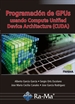 Portada del libro Programación de GPUs Usando Compute Unified Device Architecture (CUDA)