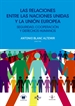 Portada del libro Las relaciones entre las Naciones Unidas y la Unión Europea