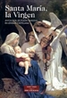Portada del libro Santa María, la Virgen. Antología de poesía mariana en lengua castellana