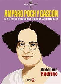 Portada del libro Amparo Poch y Gascón. La vida por los otros. Guerra y exilio de una médica libertaria