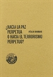 Portada del libro ¿Hacia la paz perpetua o hacia el terrorismo perpetuo?