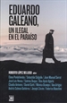 Portada del libro Eduardo Galeano, un ilegal en el paraíso