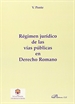 Portada del libro Régimen jurídico de las vías públicas en Derecho Romano