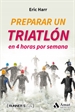 Portada del libro Preparar un triatlon en 4 horas por semana
