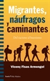 Portada del libro Migrantes, Naufragos Y Caminantes