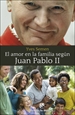 Portada del libro El amor en la familia según Juan Pablo II