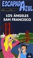 Portada del libro Escapada Azul Los Ángeles y San Francisco