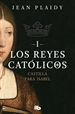 Portada del libro Castilla para Isabel (Los Reyes Católicos 1)