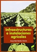 Portada del libro Infraestructuras e instalaciones agrícolas