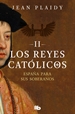 Portada del libro España para sus soberanos (Los Reyes Católicos 2)