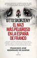 Portada del libro Otto Skorzeny, el nazi más peligroso en la España de Franco