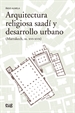 Portada del libro Arquitectura religiosa Saadí y desarrollo urbano (Marrakech siglos XVI-XV)
