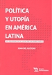 Portada del libro Política y utopía en América Latina