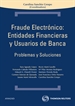 Portada del libro Fraude electrónico: Entidades financieras y usuarios de banca - Problemas y soluciones