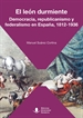 Portada del libro El león durmiente. Democracia, republicanismo y federalismo en España, 1812-1936