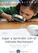 Portada del libro Jugar y aprender con el método Montessori