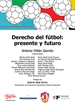 Portada del libro Derecho del fútbol: presente y futuro