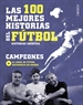 Portada del libro Las 100 mejores historias del fútbol