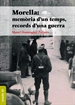 Portada del libro Morella: memòria d&#x02019;un temps, records d&#x02019;una guerra