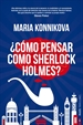 Portada del libro ¿Cómo pensar como Sherlock Holmes?