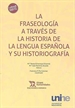 Portada del libro La Fraseología a Través de la Historia de la Lengua Española y su Historiografía