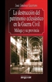 Portada del libro La destrucción del patrimonio eclesiástico en la Guerra Civil. Málaga y su provincia