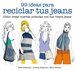 Portada del libro 99 ideas para reciclar tus jeans