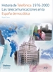 Portada del libro Historia de Telefónica:1976-2000. Las telecomunicaciones en la España democrátic