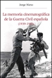 Portada del libro La memoria cinematográfica de la Guerra Civil española (1939-1982)