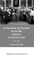 Portada del libro La Facultad de Derecho de Sevilla durante la Guerra Civil (1935-1940)